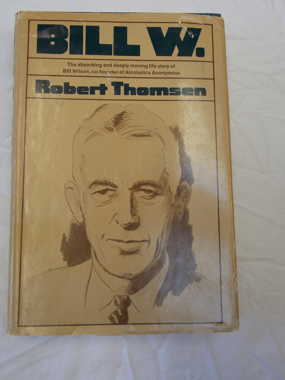 Bill W. Biography by Robert Thomsen 1979, 3rd Printing Alcoholics Anonymous