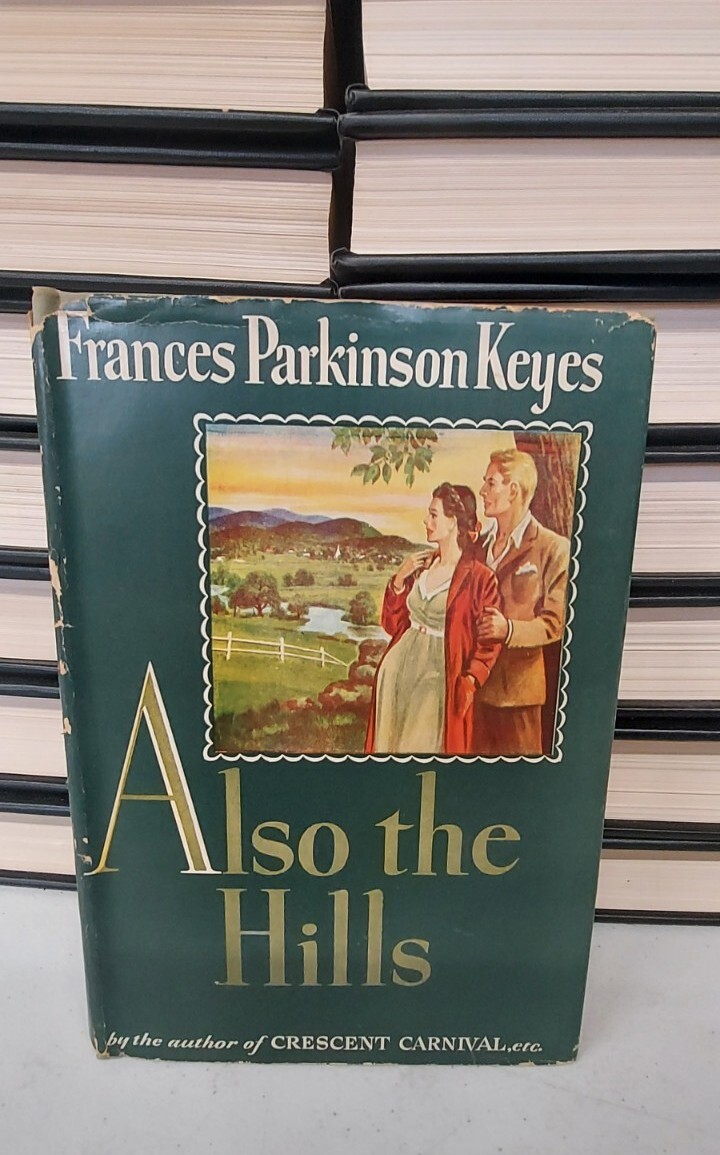 1943 HCDJ: ALSO THE HILLS BY FRANCES PARKINSON KEYES