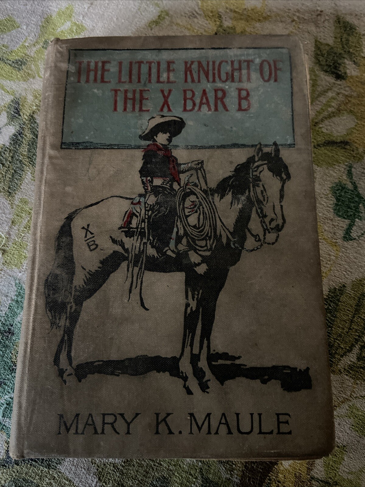 The Little Knight of the X Bar B. Mary K Maule (1911) First Edition, Fifth Print