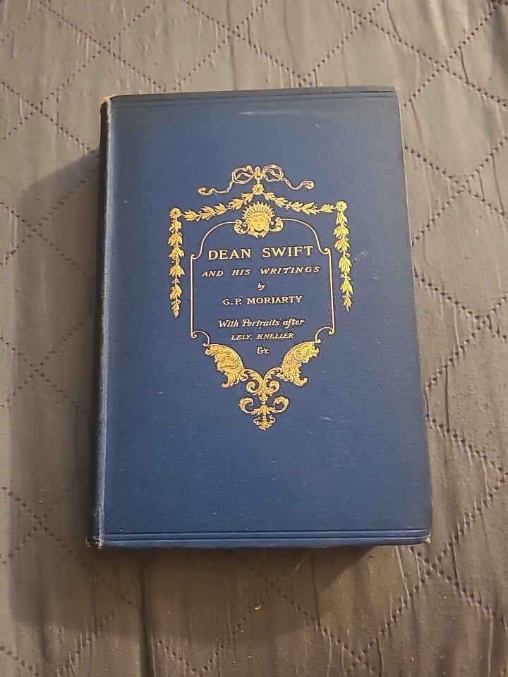 Dean Swift And His Writings Hardcover Book by Gerald P. Moriarty, B.A. (1893)