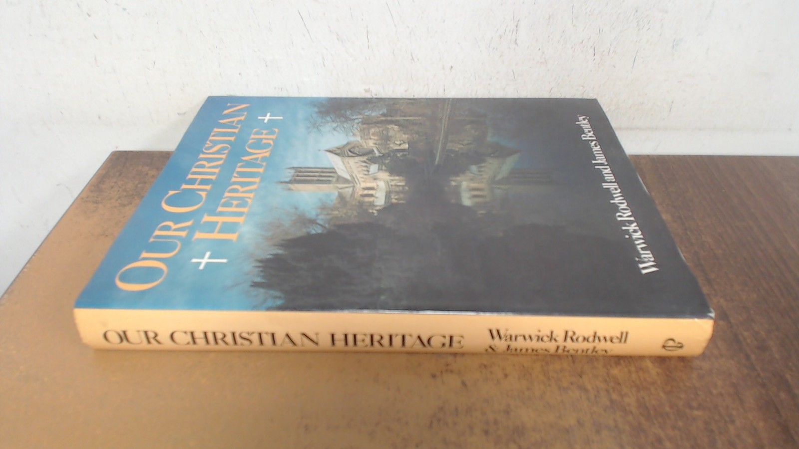 Our Christian heritage, Warwick Rodwell and James Bentley, Guild,
