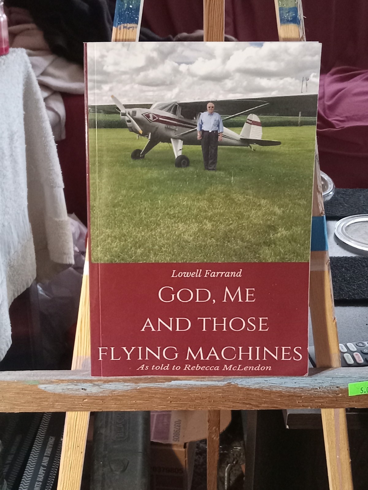 SIGNED!! — God, Me and Those Flying Machines by Lowell Farrand (2017)