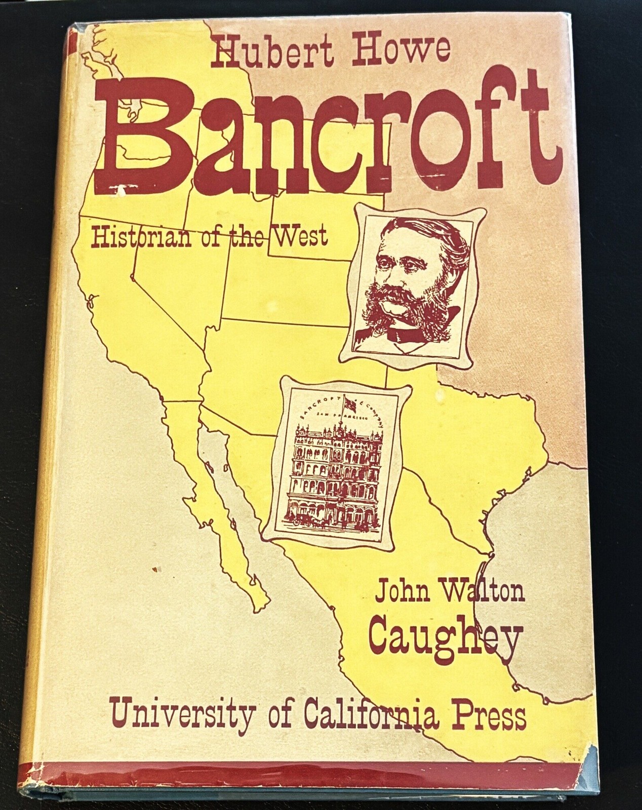 John Walton Caughey / HUBERT HOWE BANCROFT HISTORIAN OF THE WEST 1st ed 1946