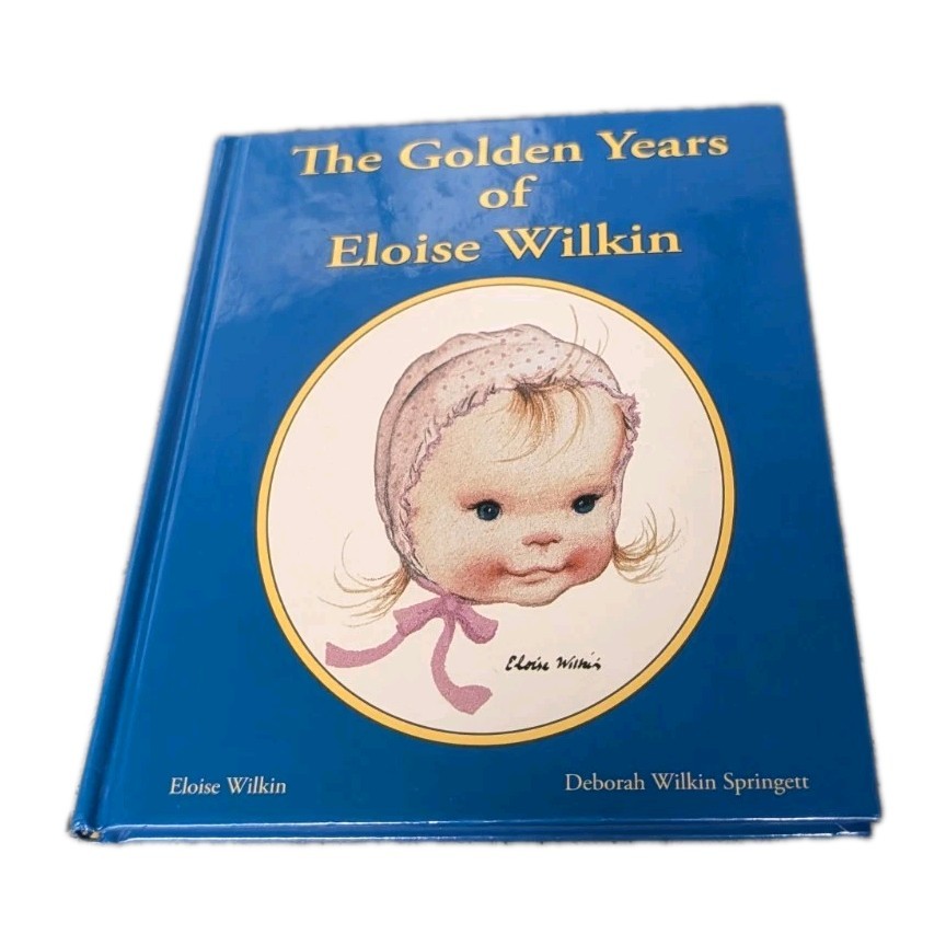 **RARE**The Golden Years of Eloise Wilkin by Deborah Wilkin Springett ~SIGNED~