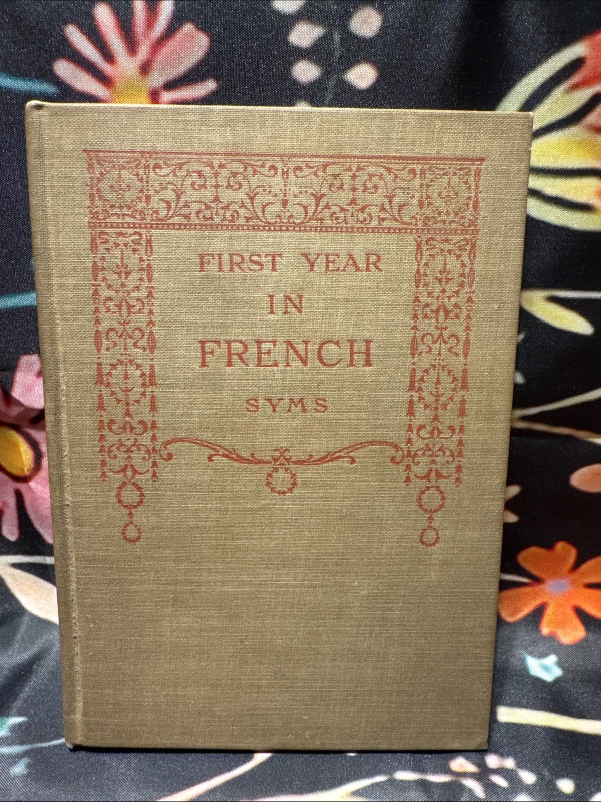 L. C. Syms First Year in French Hardcover American Book Co 1895 1st Ed