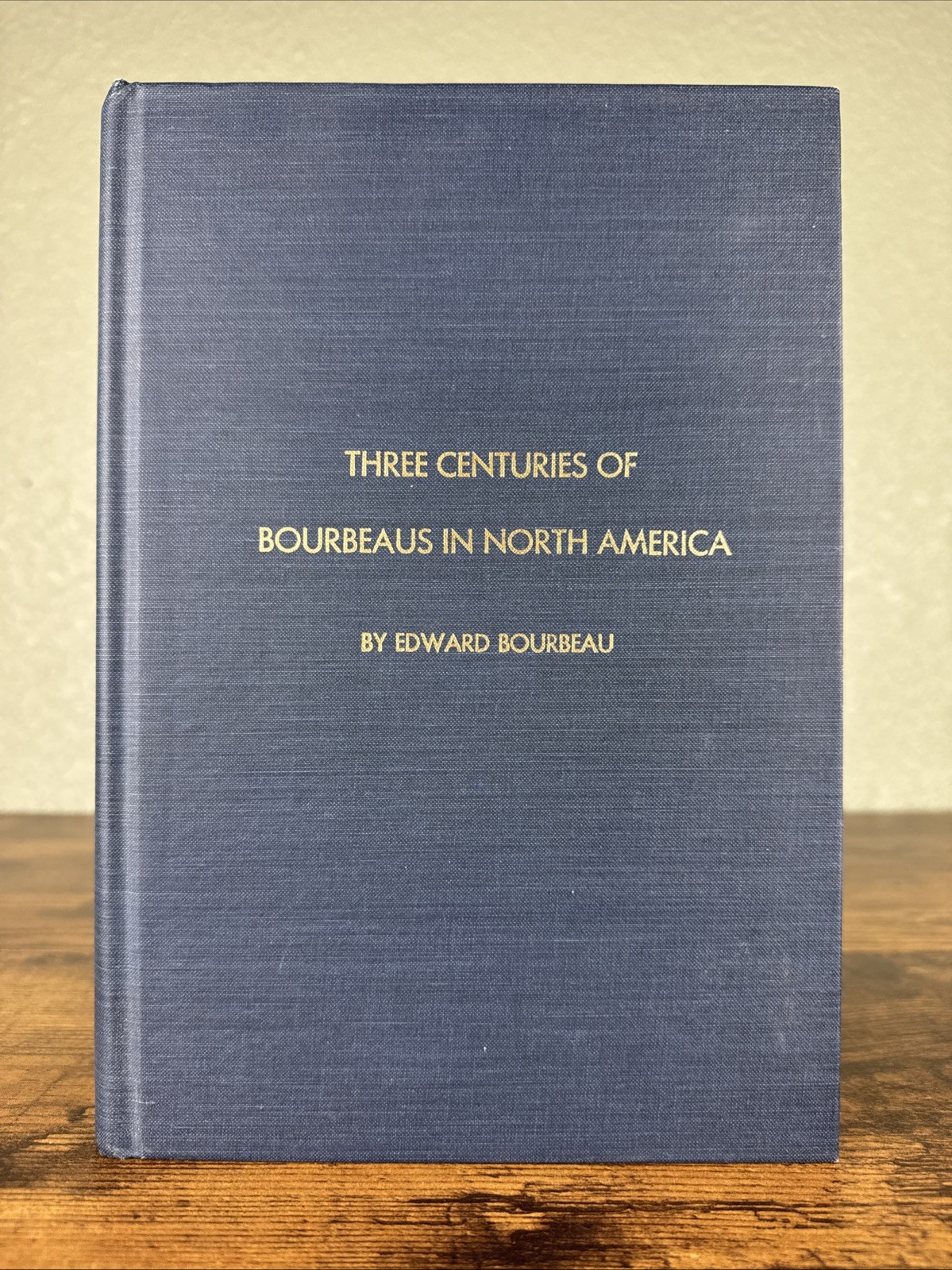 THREE CENTURIES OF BOURBEAUS IN NORTH AMERICA BY EDWARD BOURBEAU – GENEALOGY