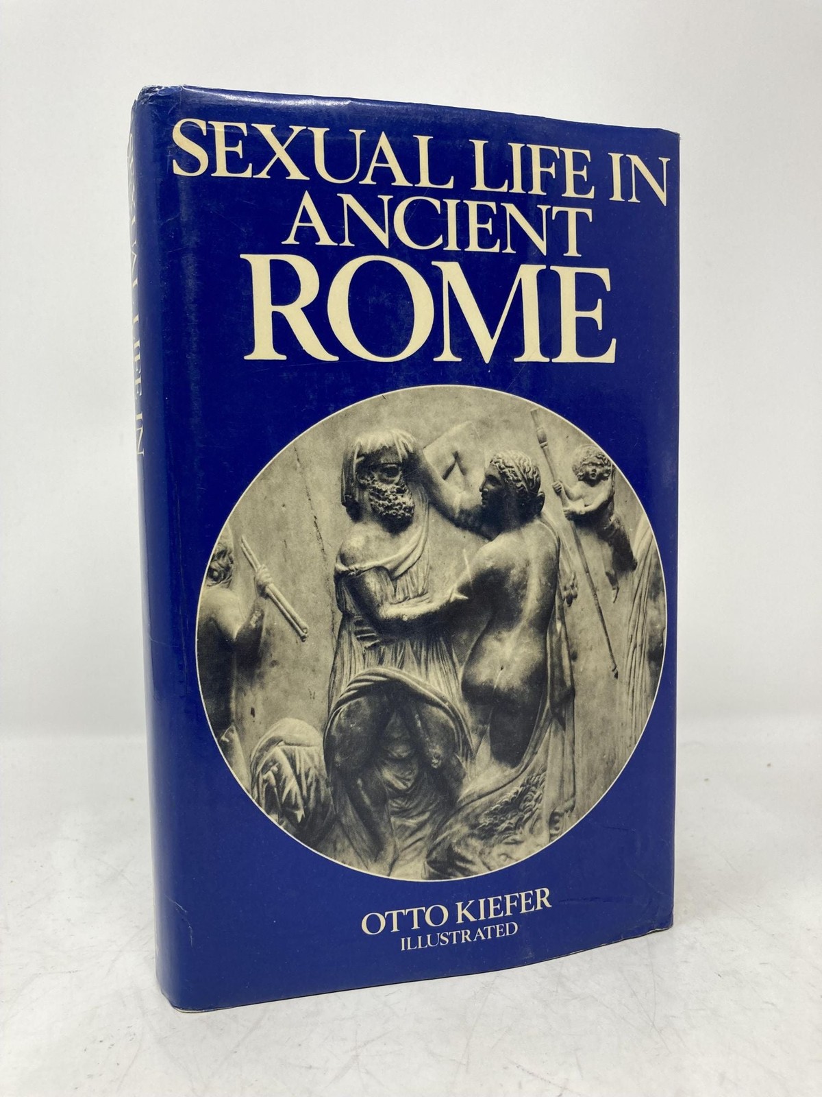Sexual Life in Ancient Rome by Otto Kiefer First 1st Edition VG HC 1976