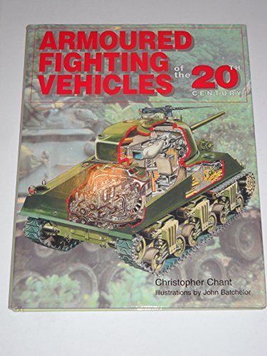 Armoured Fighting Vehicles of the 20th Century (20th… by Chant, Chris Hardback