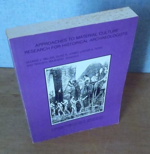 APPROACHES TO MATERIAL CULTURAL FOR HISTORICAL ARCHEOLOGISTS 1991 1st Ed.