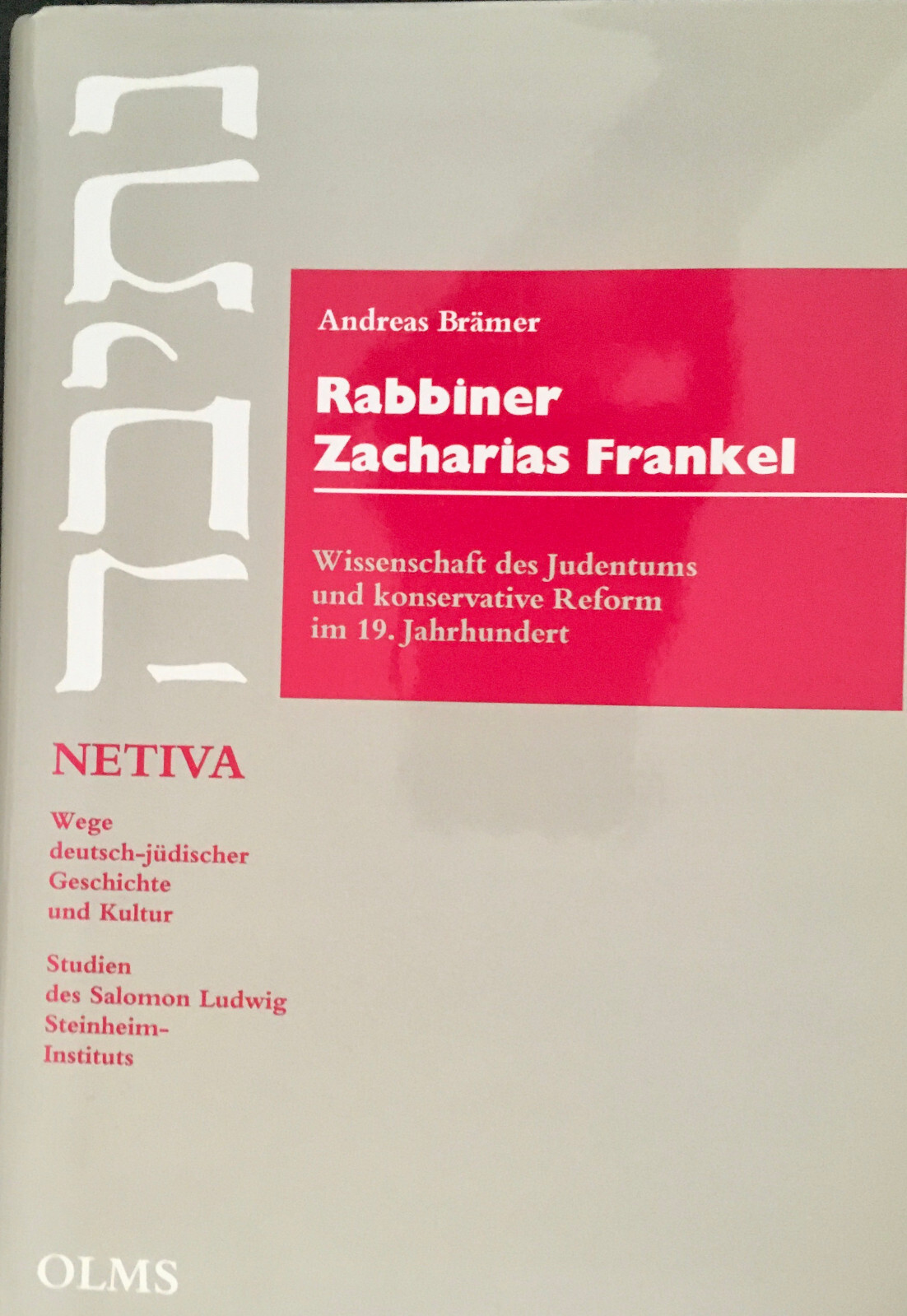 Rabbi Zacharias Frankel A. Brämer Science of Judaism…2000