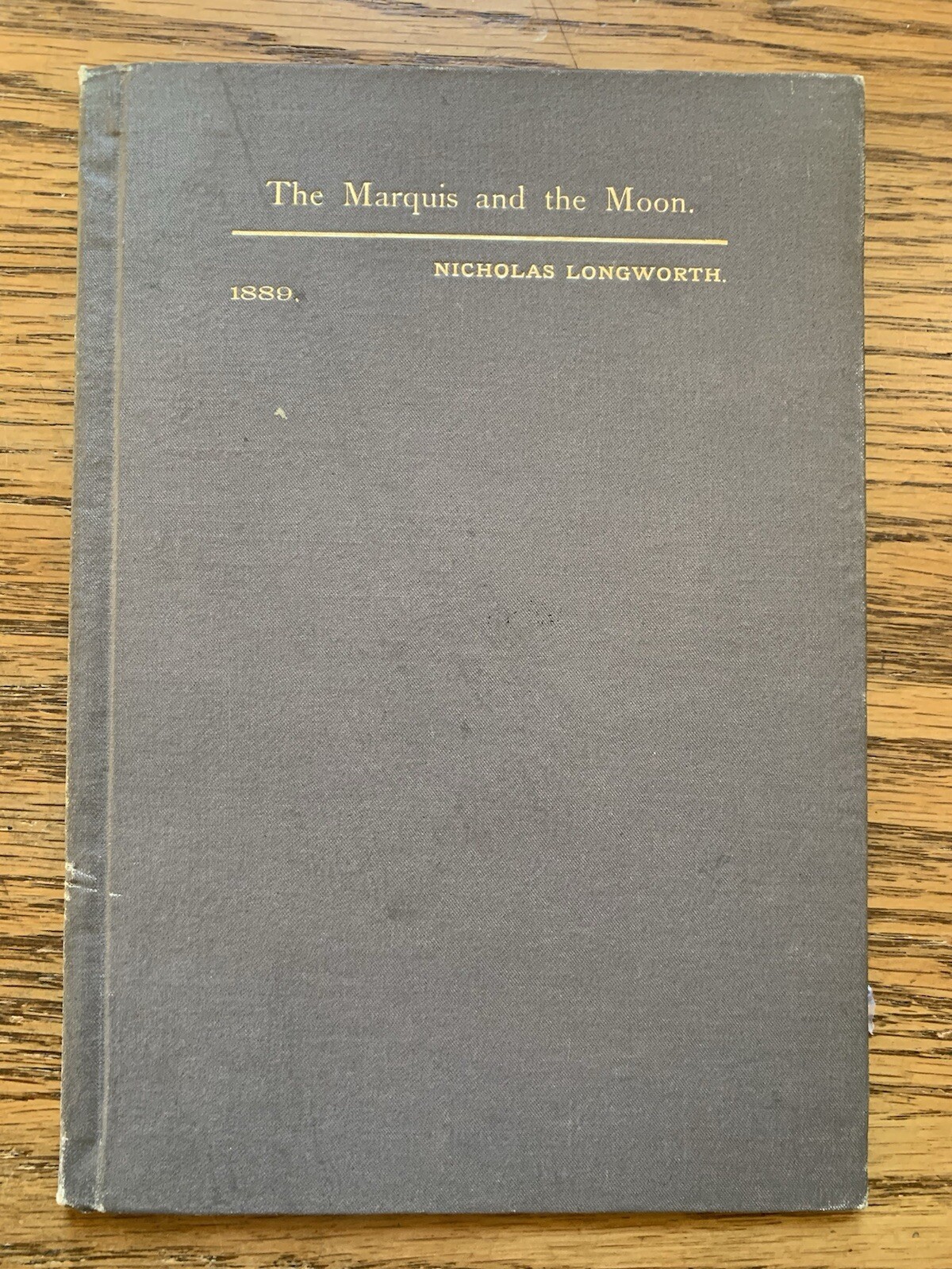The Marquis And The Moon A Story By Nicholas Longworth 1889 Robert Clarke 1st Ed