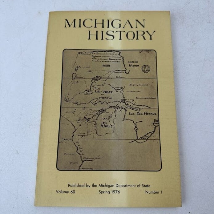 Michigan History Division Department of State Spring 1976 Vol 60 Number 1 SC