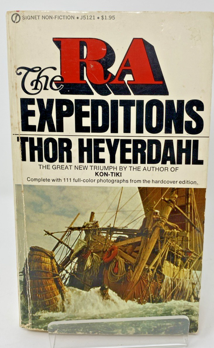“The Ra Expeditions” by Thor Heyerdahl Paperback First Signet PB Printing 1972.