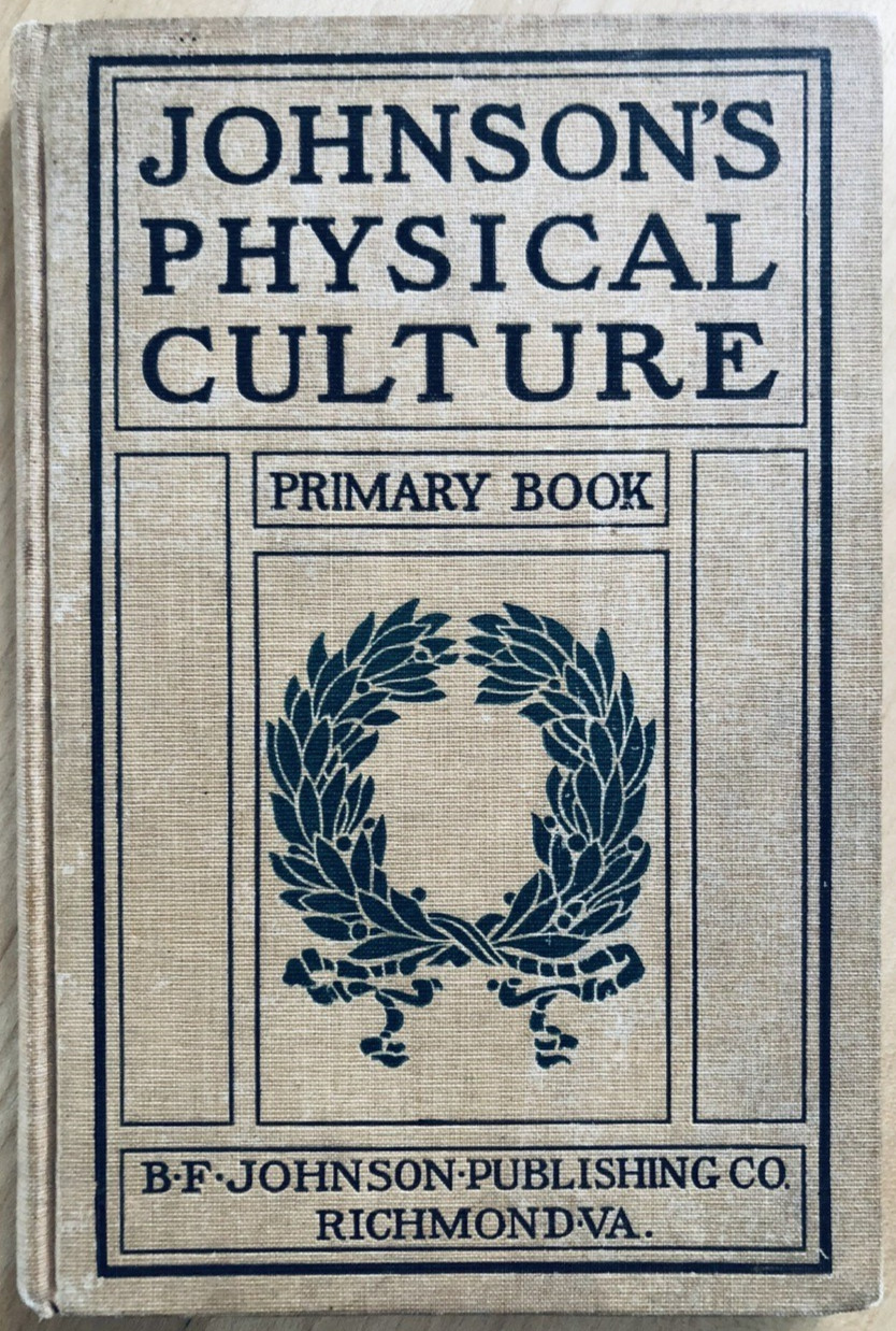 Johnson’s Physical Culture Primary Book, 1900 hardcover, 1st/1st illustrated