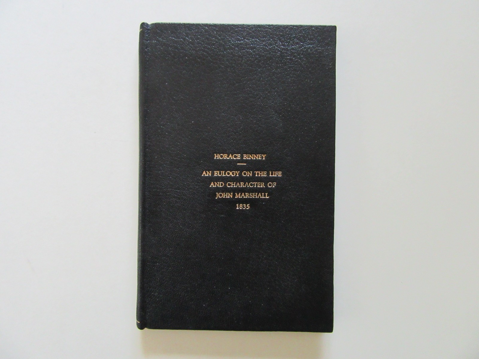 An Eulogy on the Life and Character of John Marshall by Horace Binney, 1835