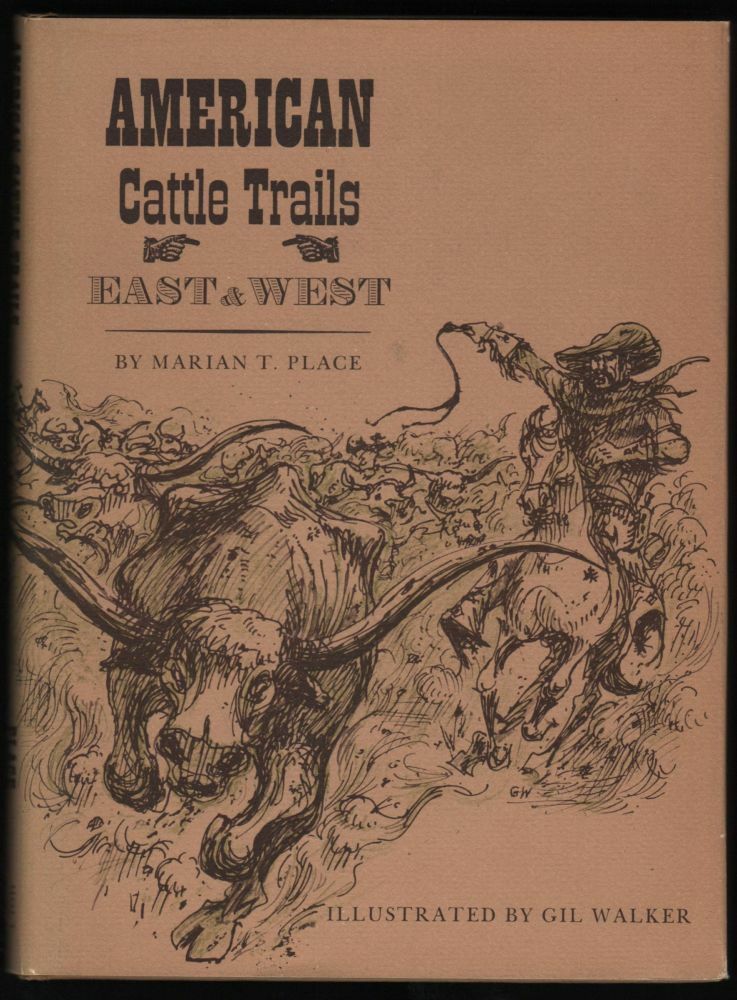 Marian T Place / American Cattle Trails East and West First Edition 1967