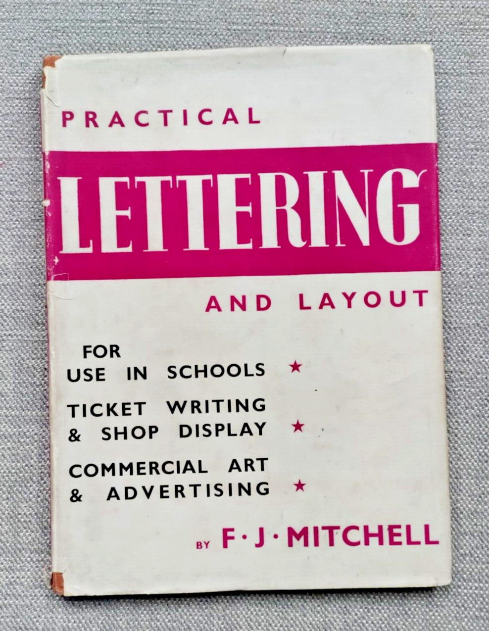 Practical Lettering and Layout – a vintage classic by F.J. Mitchell – 1947