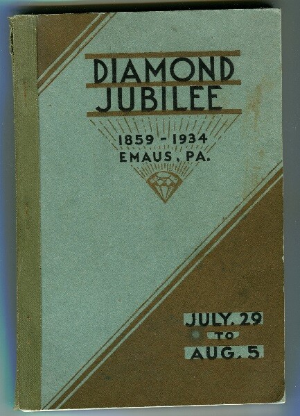 Diamond Jubilee 1859-1934 Emaus, Pa Emmaus,Pa History & Photos & Advertising