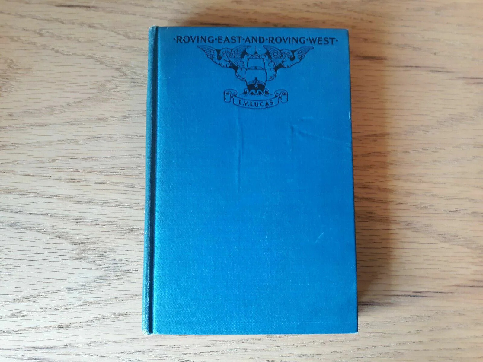 Roving East and Roving West 1921 Lucas George H Doran Company