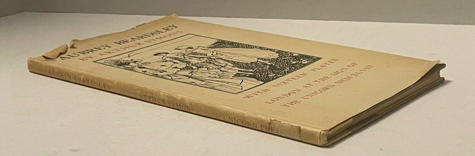 Aubrey Beardsley by Arthur Symons Unicorn Press Hardcover 1948 London at the sig