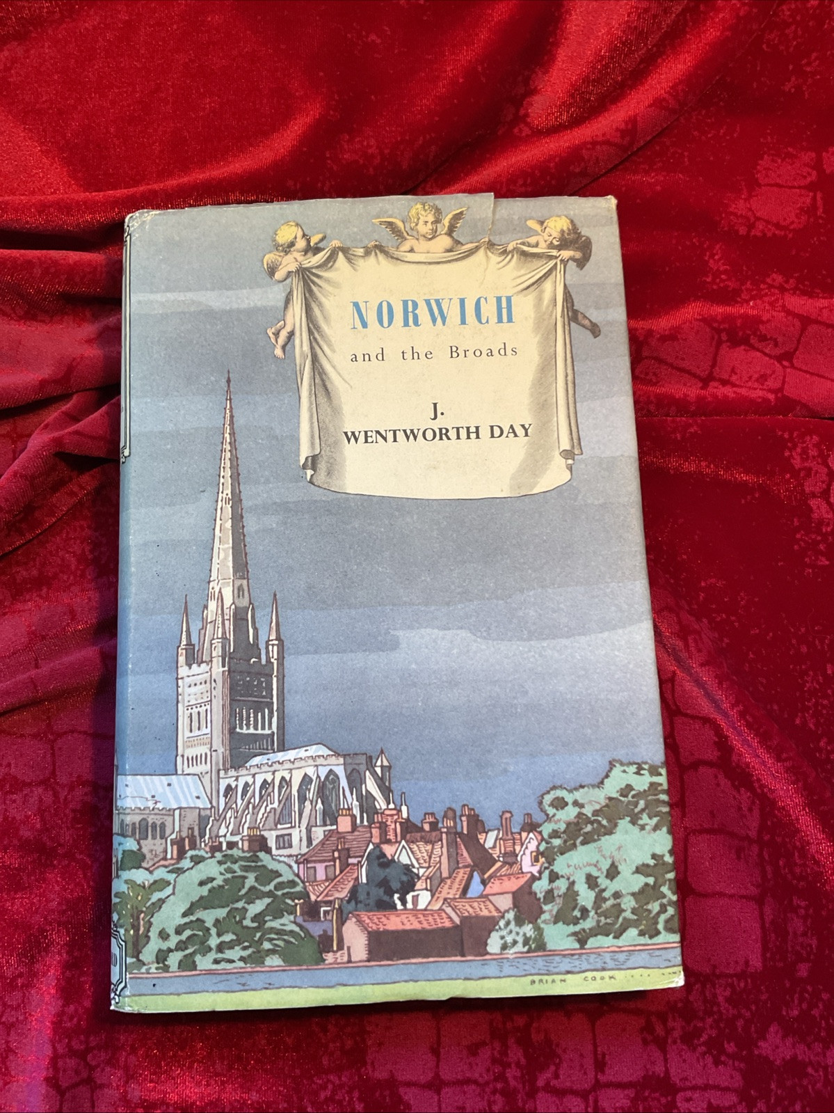 Norwich and the Broads; by J Wentworth Day, Brian Cook, B T Batsford 1953 1st ed