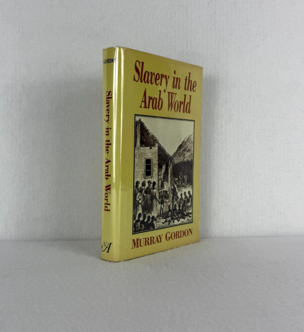Slavery in the Arab World Murray Gordon 1989 First American Ed HC/DJ Islam