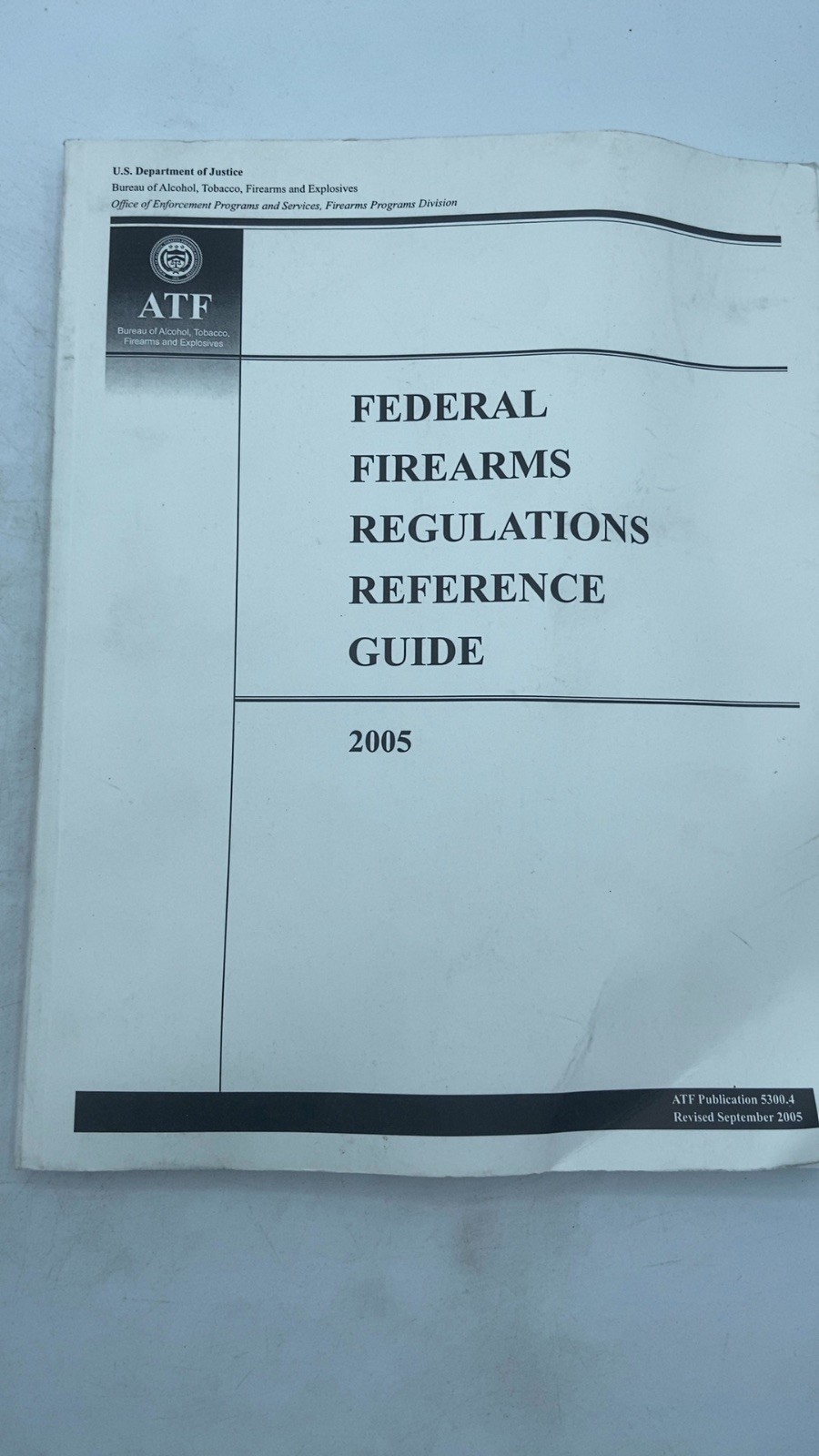 Federal Firearms Regulations Reference Guide Paperback Revised Edition 2005