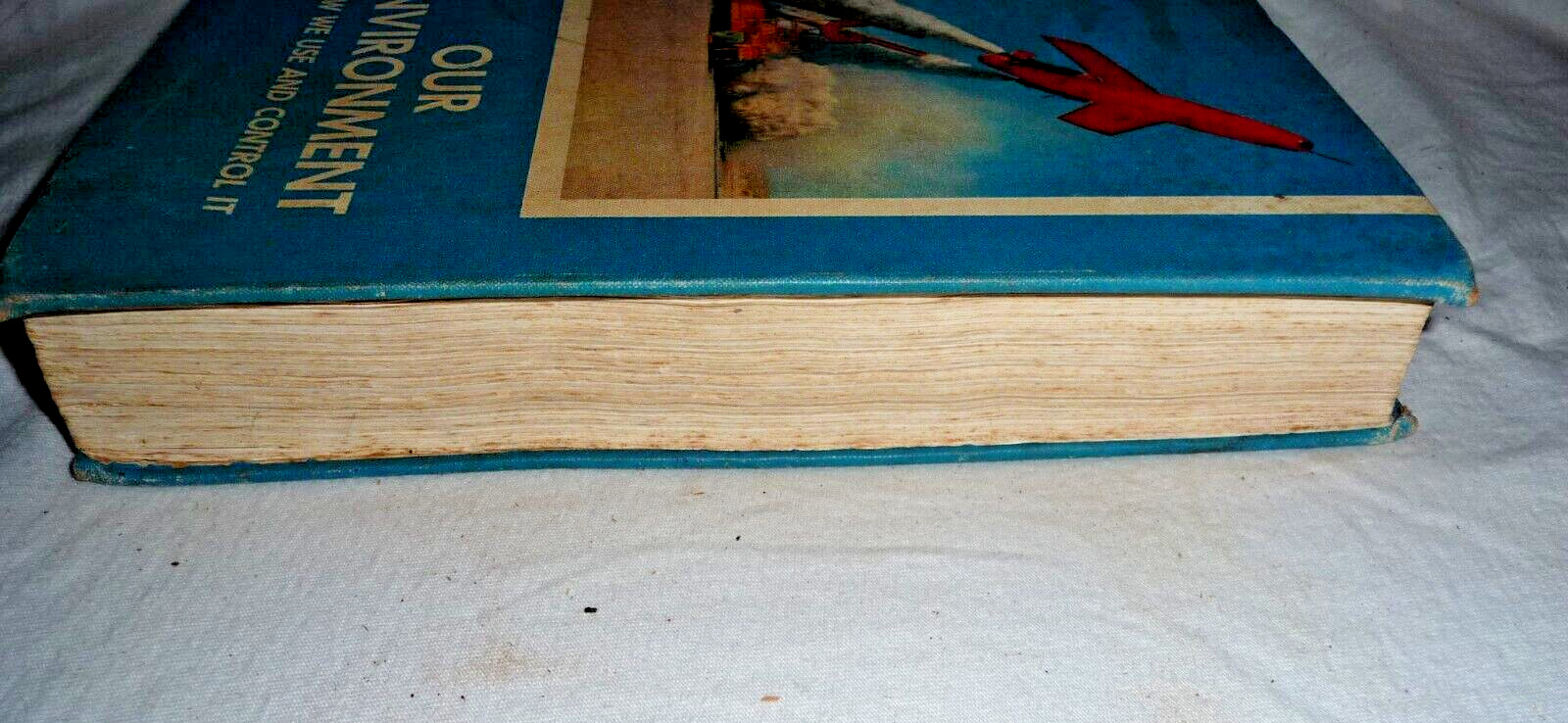 Vintage 1956 Our Environment How We Use And Control It Hardcover