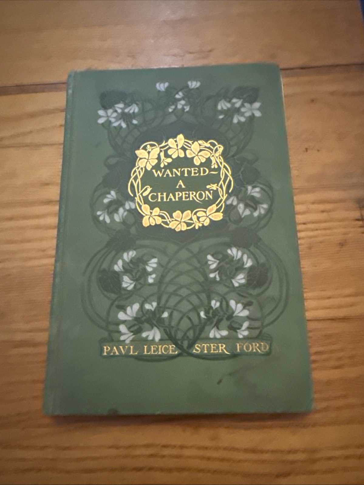 Wanted A Chaperon by Paul Leicester Ford 1902 1st Edition Illustrated HC Loose