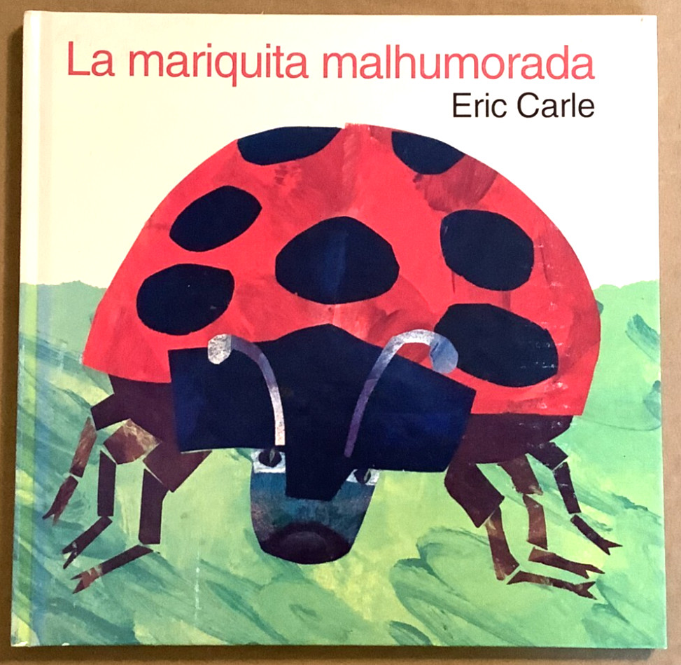 VG 1992 HC First Spanish Edition La Mariquita Malhumorada Lady Bug Eric Carle