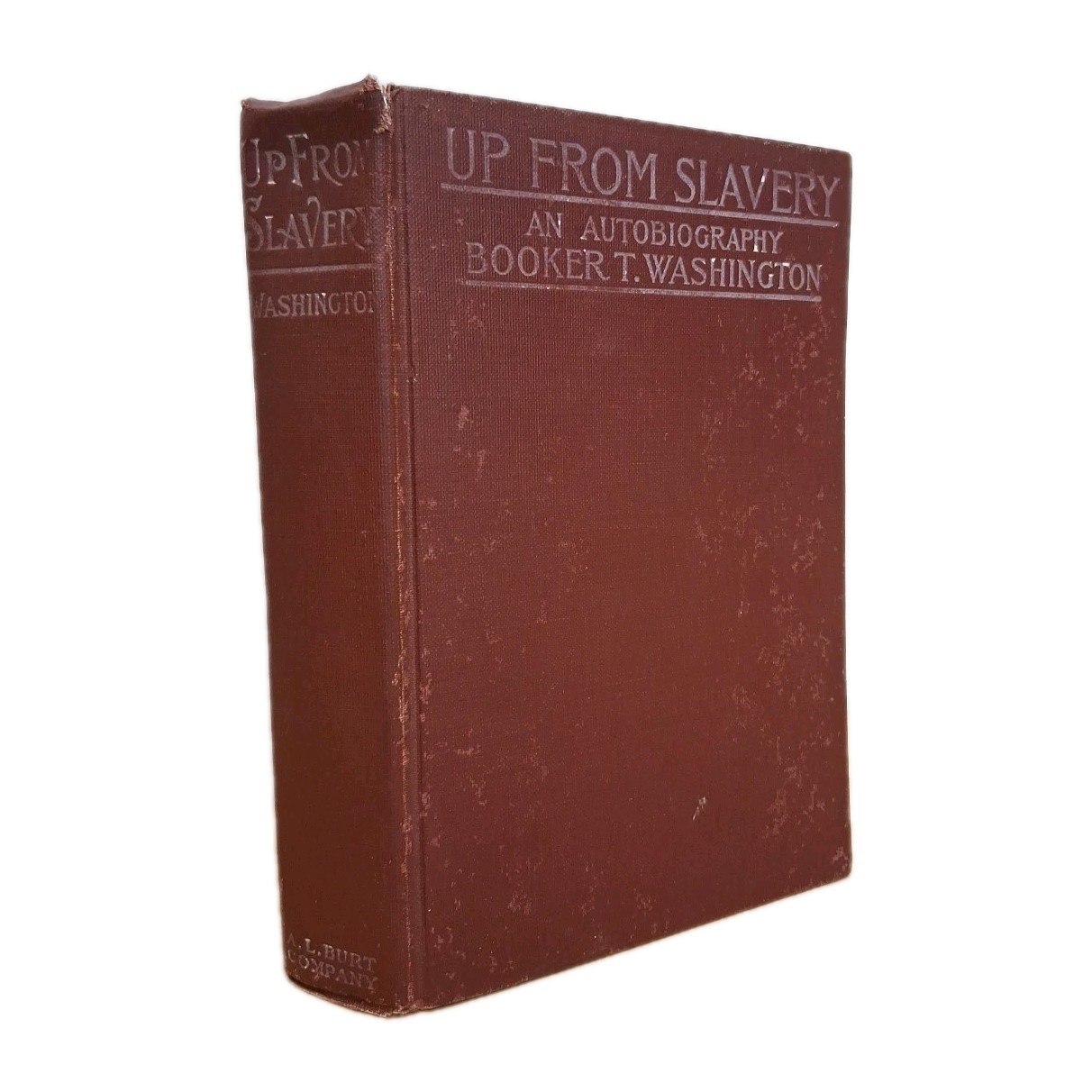 UP FROM SLAVERY AN AUTOBIOGRAPHY by Booker T. Washington 1901 History Hardcover