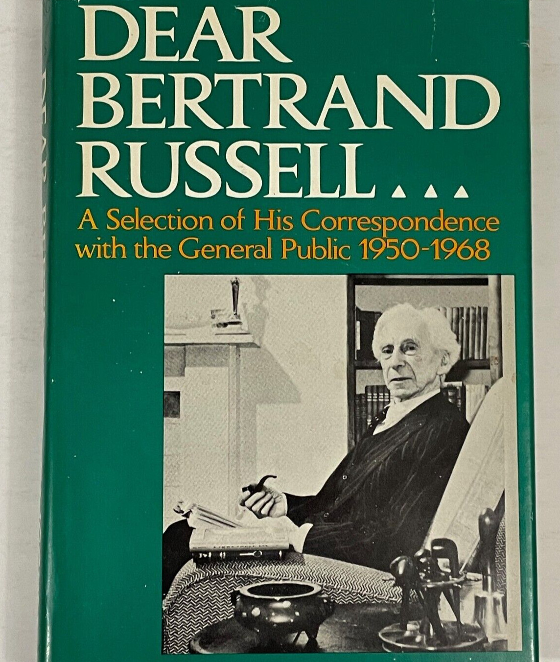 Dear Bertrand Russell … Correspondence 1950-1958 HCDJ 1969 1st print