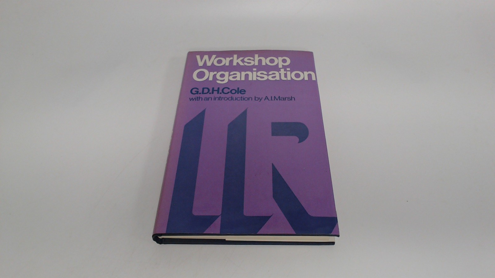 Workshop organisation, Cole, G.D.H., Hutchinson, 1973, Hardcover