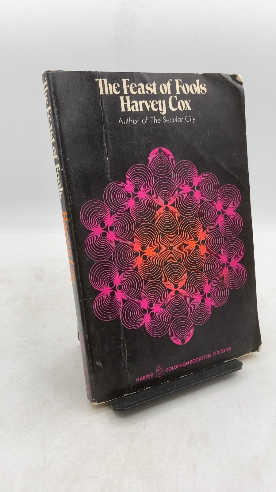 The Feast of Fools: A Theological Essay on Festivity and Fantasy Harvey Cox F…