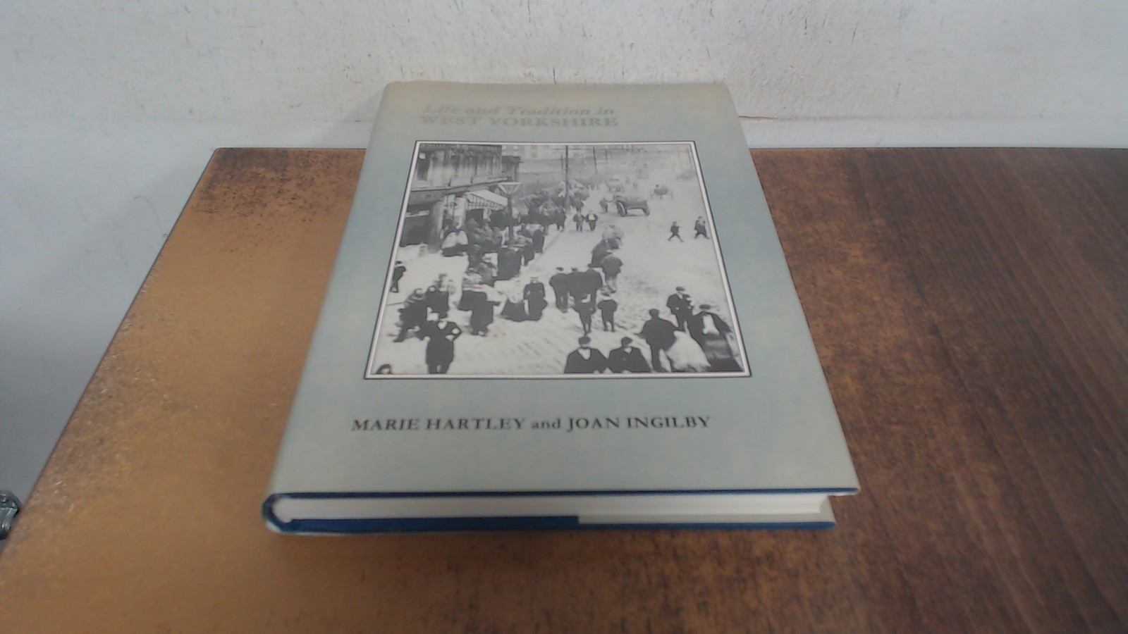 Life and Tradition in West Yorkshire, Hartley, Marie, Dalesman Pu