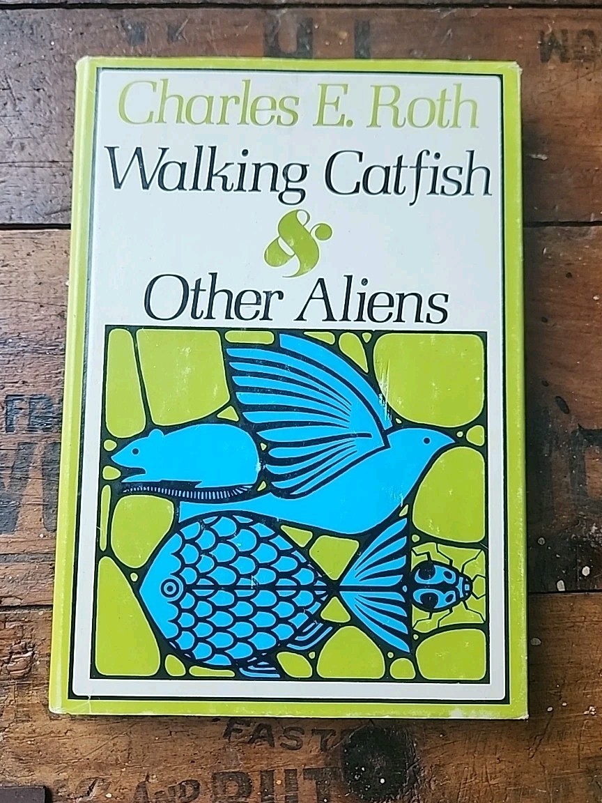 Charles E Roth / Walking Catfish & Other Aliens 1st Edition 2nd Printing 1973 DP