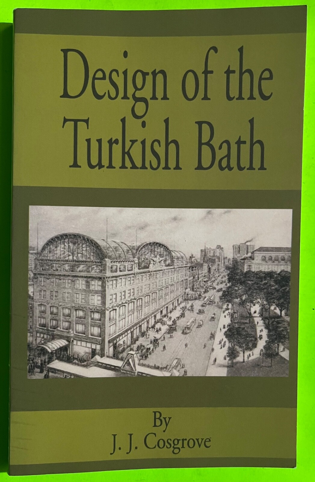 Vtg Design of the Turkish Bath by J. J. Cosgrove (PB 2001)