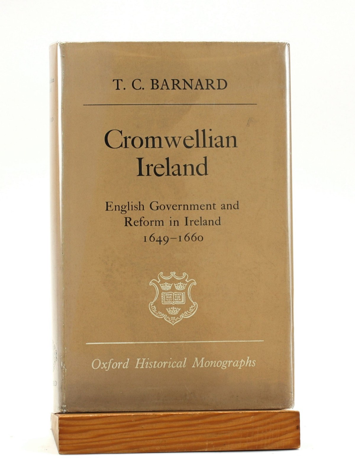 T C Barnard / Cromwellian Ireland English Government and Reform in Ireland 1st