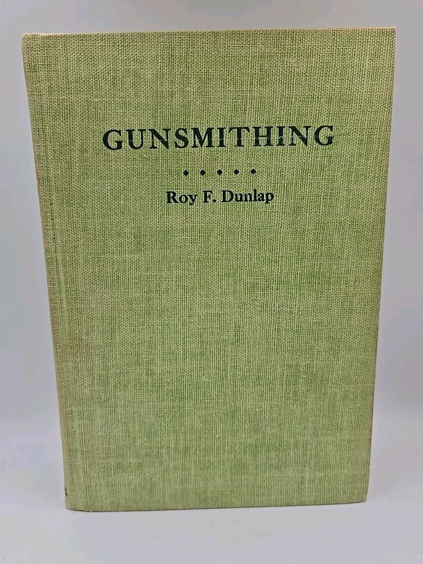 Gunsmithing By Roy F. Dunlap 1950 Hardcover