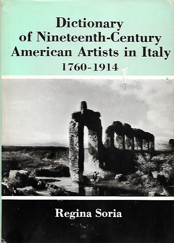 DICTIONARY NINETEENTH-CENTURY AMERICAN ARTISTS IN ITALY 1769-1914 HC Soria