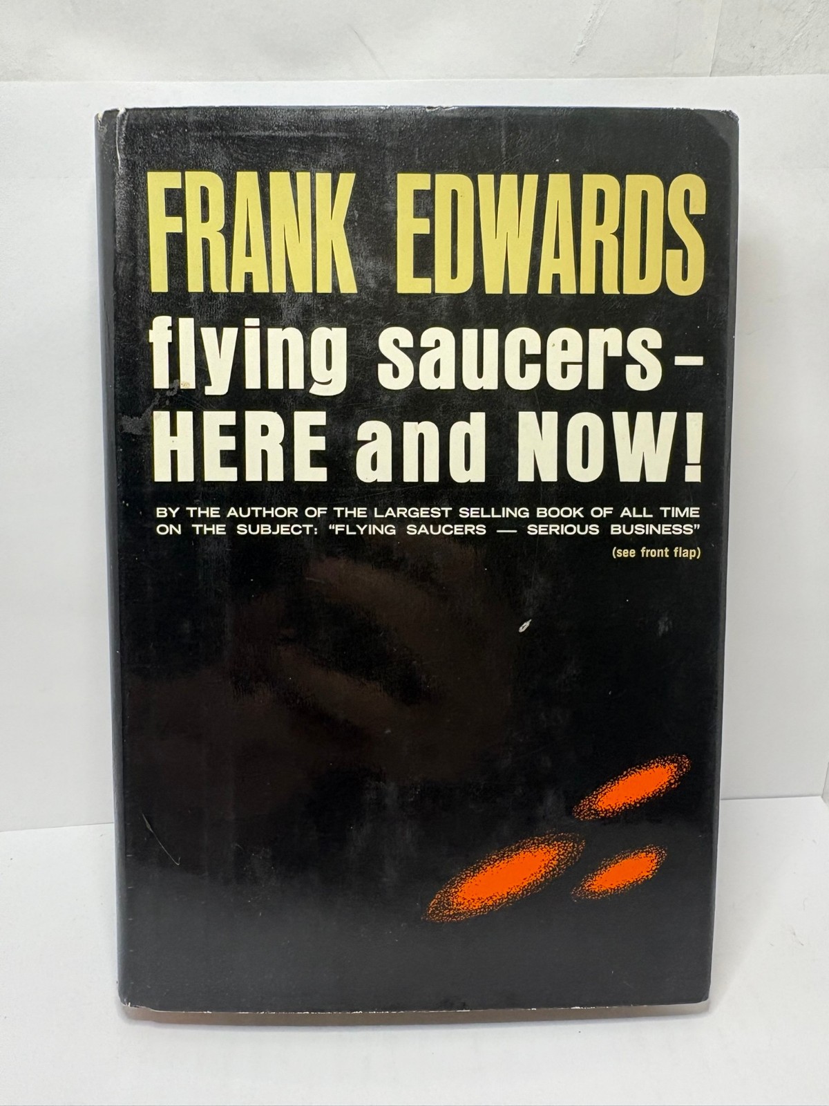 Flying Saucers Here and Now! by Frank Edwards (1st Ed. 1967 HC)