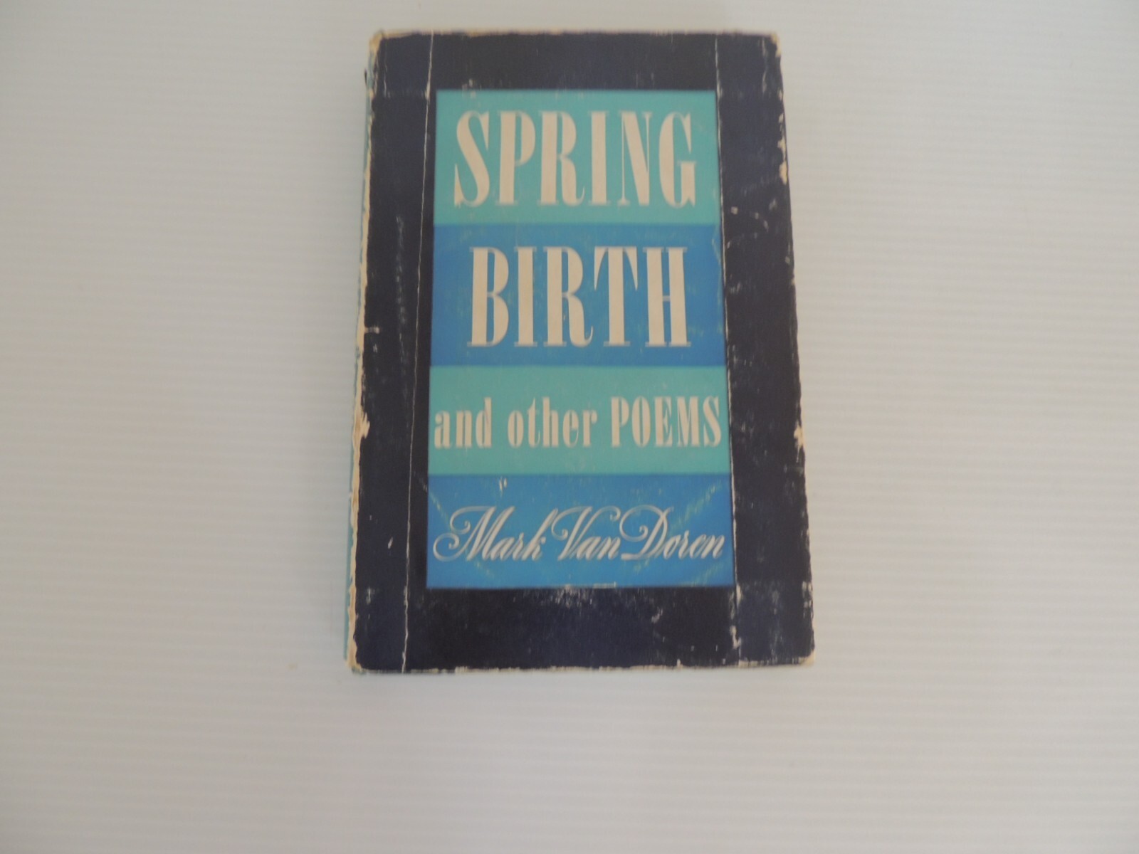 Spring Birth, And Other Poems (Mark Van Doren – 1953) (ID:59463)