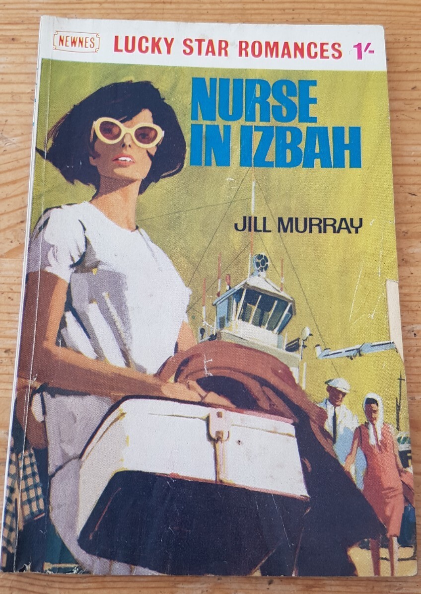 Newnes Lucky Star Romances 1/- Nurse In Izbah by Jill Murray Paperback 1966