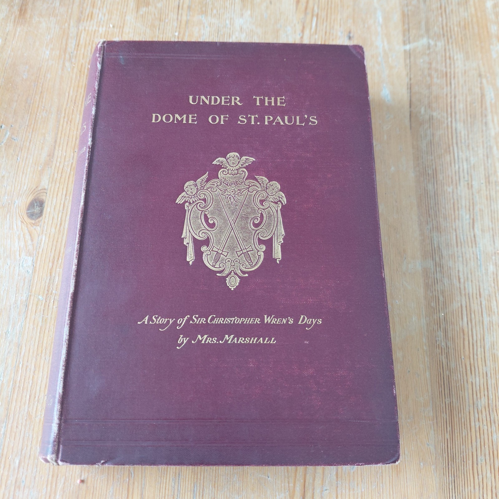 Under The Dome of St Pauls by Emma Marshall. 1st edition 1898
