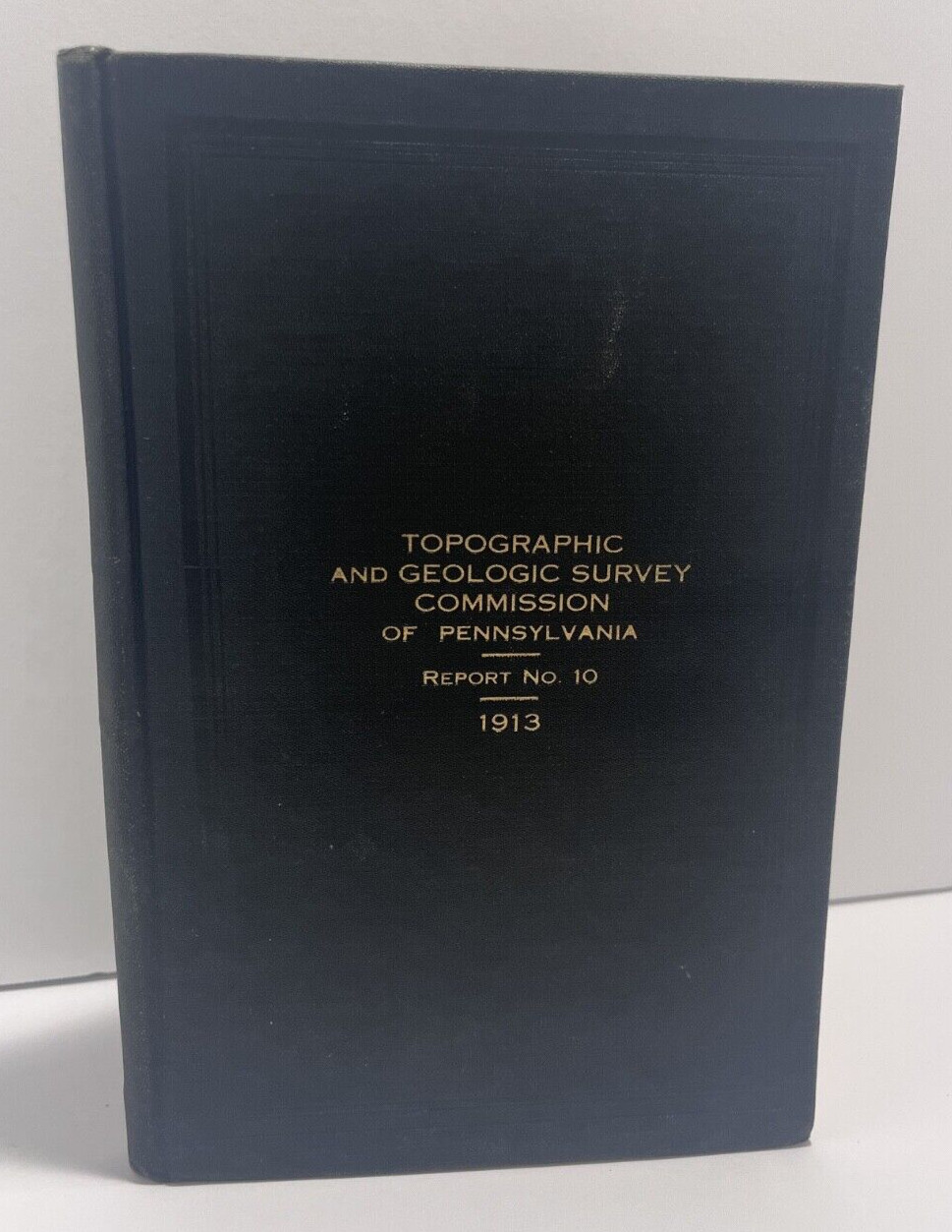 Topographic and Geologic Survey Commission of Pennsylvania Report #10 1913