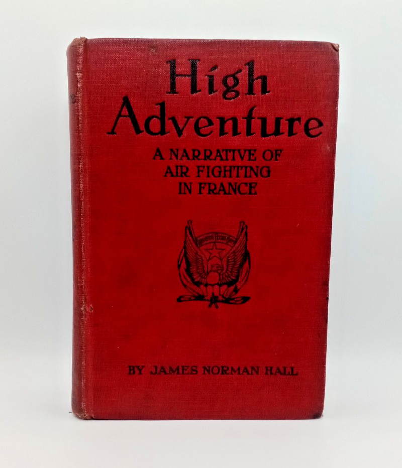 High Adventure James Norman Hall Lafayette Escadrille First Great World War WW1