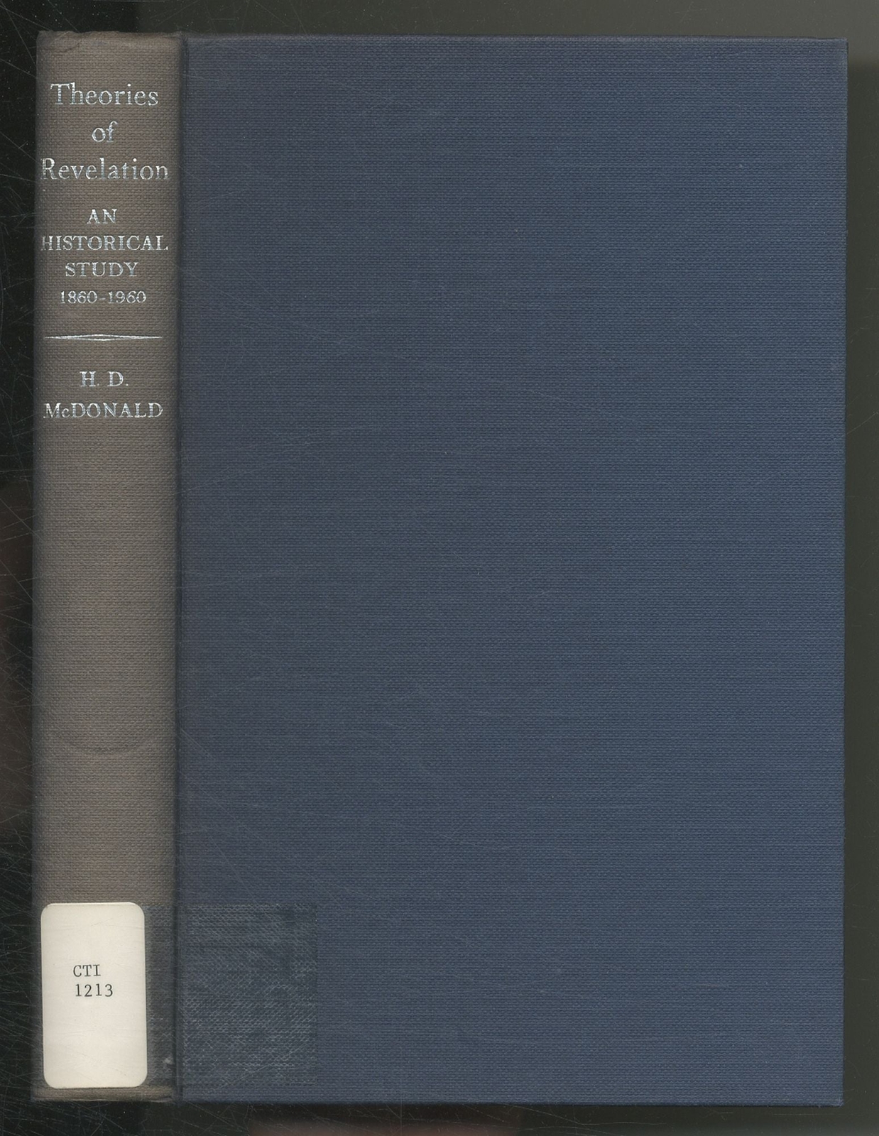 H D McDONALD / Theories of Revelation An Historical Study 1860-1960 1st ed 1963