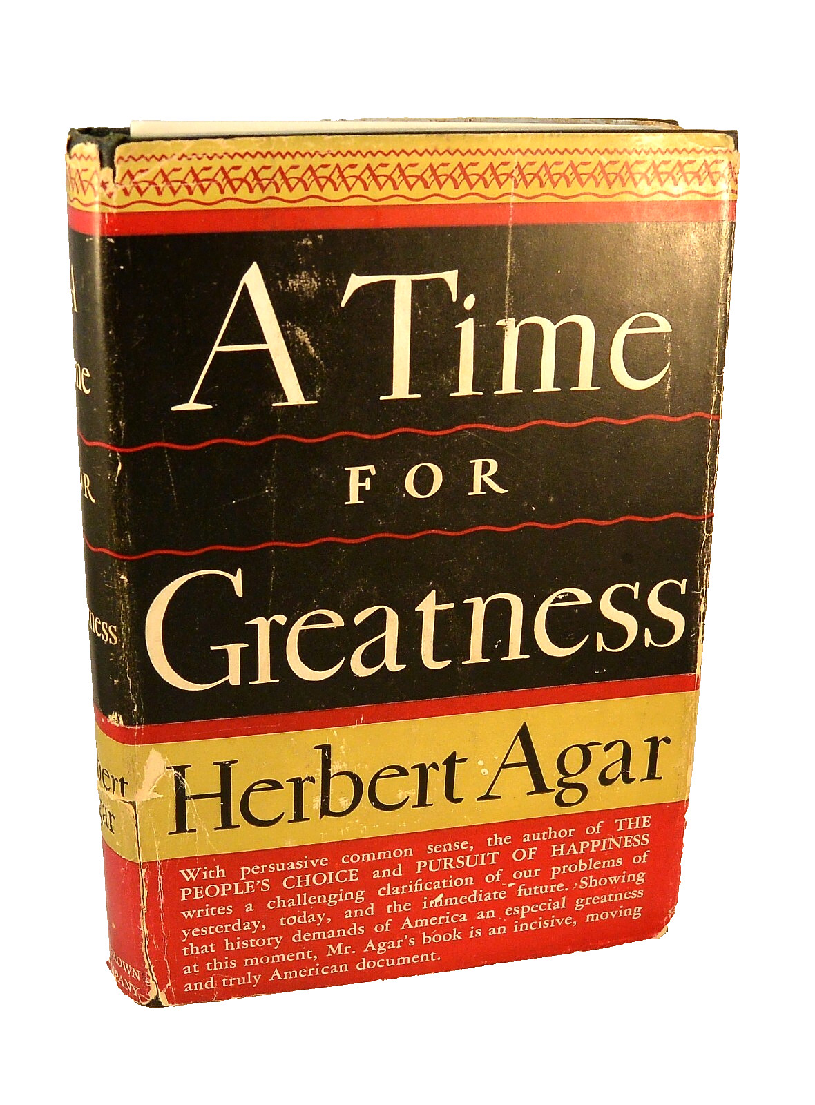 A TIME FOR GREATNESS 1943 By Herbert Agar Signed