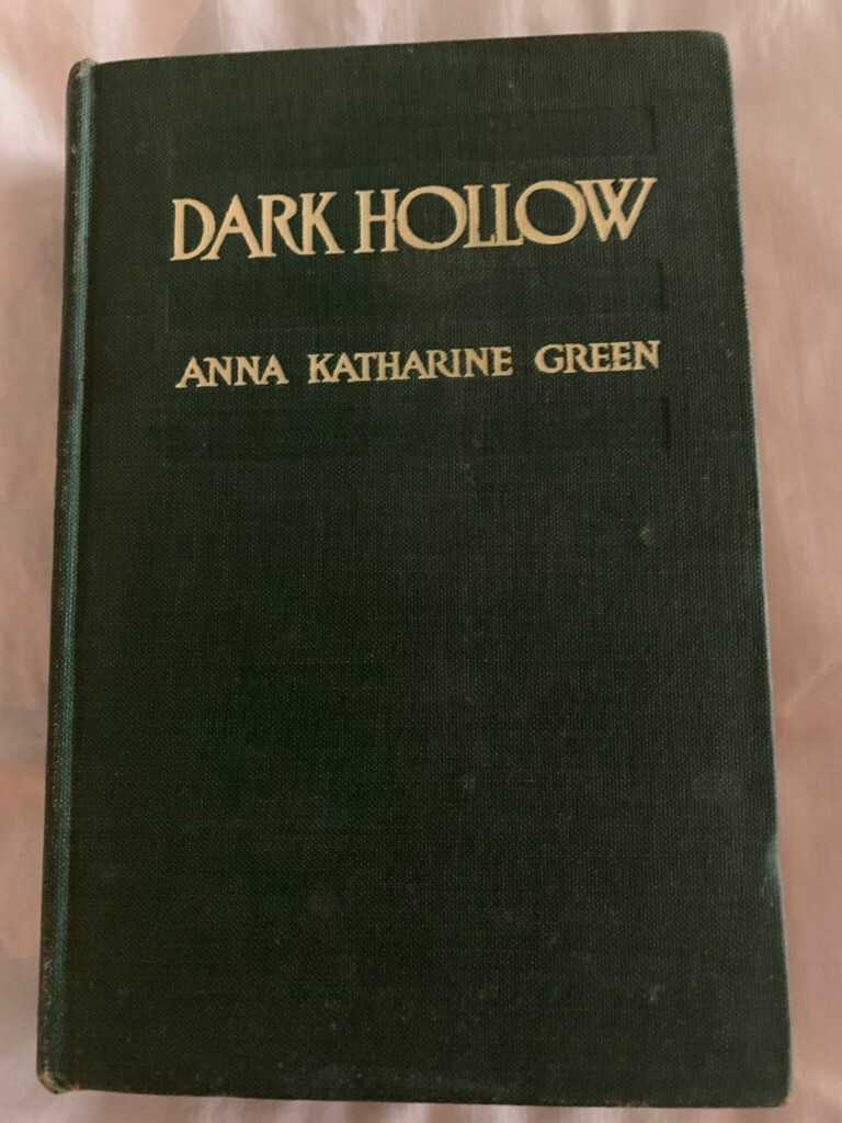 Dark Hollow by Anna Katharine Green, 1913, 1914, HC, Good Plus