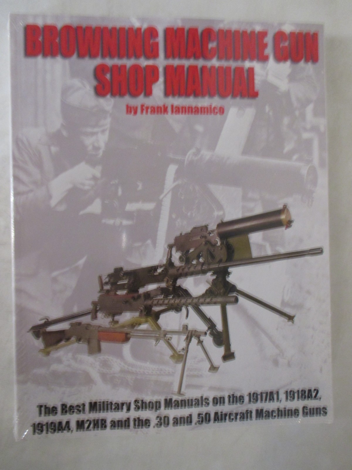 Browning Machine Gun Shop Manual – Softcover,